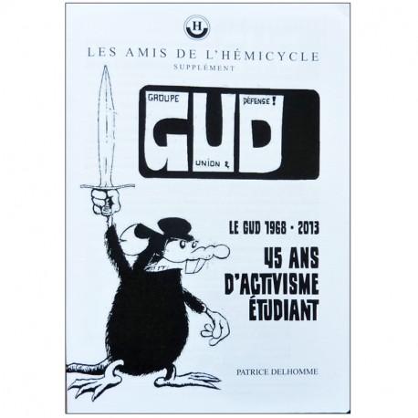 Groupe Union Défense Le GUD 1968-2013,  45 ans d'activisme étudiant